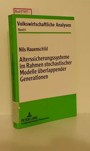 Imagen del vendedor de Alterssicherungssysteme im Rahmen stochastischer Modelle berlappender Generationen. ( = Volkswirtschaftliche Analysen, 6) . a la venta por ralfs-buecherkiste