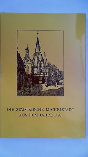 Immagine del venditore per Die Stadtkirche Michelstadt aus dem Jahre 1491 - 500 Jahre Stadtkirche. venduto da Antiquariat Maiwald