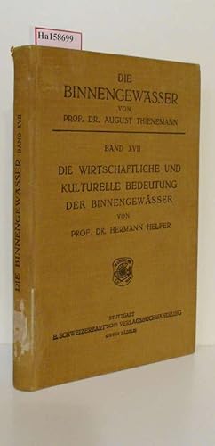 Bild des Verkufers fr Die wirtschaftliche und kulturelle Bedeutung der Binnengewsser mit besonderer Bercksichtigung Deutschlands und angrenzender Gebiete. (=Die Binnengewsser; Band 17). zum Verkauf von ralfs-buecherkiste