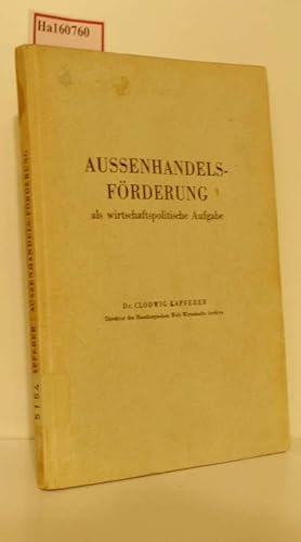 Bild des Verkufers fr Aussenhandelsfrderung als wirtschaftspolitische Aufgabe. zum Verkauf von ralfs-buecherkiste