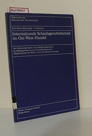 Bild des Verkufers fr Internationale Schiedsgerichtsbarkeit im Ost-West-Handel mit Abdruck des neuen Einheitlichen Reglements fr Schiedsgerichte bei den Handelskammern der Mitgliedslnder des RGW sowie der Gebhrenordnung. zum Verkauf von ralfs-buecherkiste