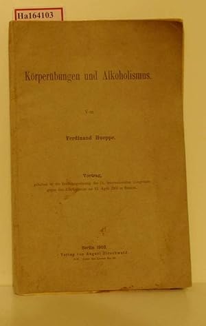 Bild des Verkufers fr Krperbungen und Alkoholismus. Vortrag, gehalten in der Erffnungssitzung des IX. Internationalen Congresses gegen den Alkoholismus am 15. April 1903 in Bremen. zum Verkauf von ralfs-buecherkiste