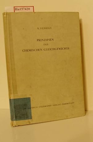 Seller image for Prinzipien des chemischen Gleichgewichts. Eine Thermodynamik fr Chemiker und Chemie-Ingenieure. for sale by ralfs-buecherkiste