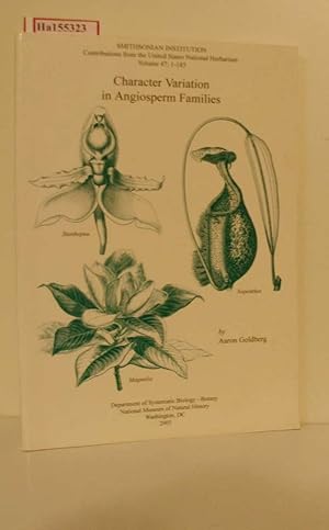 Seller image for Charakter Variation in Angiosperm Families. ( = Smithsonian Institution/ Contributions from the United States National Herbarium, Vol. 47) for sale by ralfs-buecherkiste