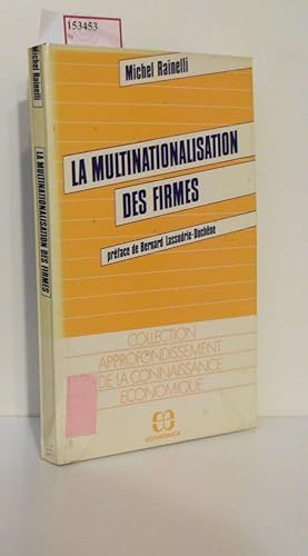 Seller image for La Multinationalisation des Firmes. (= Collection Approfondissement de la connaissance economique). for sale by ralfs-buecherkiste