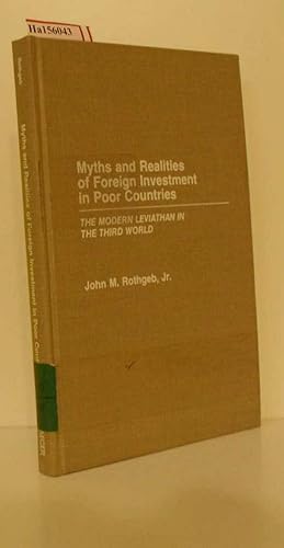 Seller image for Myths and Realities of Foreign Investment in Poor Countries. The Modern Leviathan in The Third World. for sale by ralfs-buecherkiste