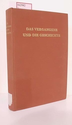 Bild des Verkufers fr Das Vergangene und die Geschichte. Festschrift fr Reinhard Wittram zum 70. Geburtstag. zum Verkauf von ralfs-buecherkiste