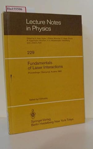 Immagine del venditore per Fundamentals of Laser Interactions. Proceedings of a Seminar Held at Obergurgl, Austria Febr. 24-March 2, 1985. (=Lecture Notes in Physics; Vol. 229). venduto da ralfs-buecherkiste