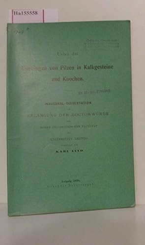 Ueber das Eindringen von Pilzen in Kalkgesteine und Knochen. Dissertation/ Leipzig.