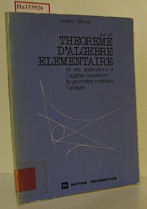 Bild des Verkufers fr Sur un Theoreme d'Algebre Elementaire et ses applications a l'algebre superieure la geometrie metrique l'analyse. zum Verkauf von ralfs-buecherkiste