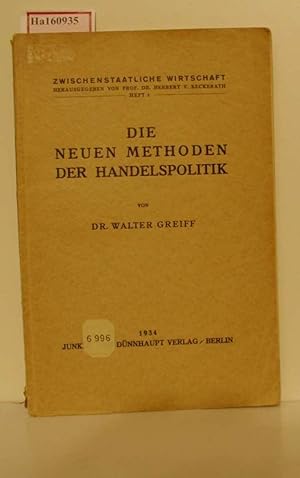 Bild des Verkufers fr Die neuen Methoden der Handelspolitik. zum Verkauf von ralfs-buecherkiste