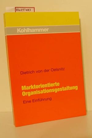 Seller image for Marktorientierte Organisationsgestaltung. Eine Einfhrung. for sale by ralfs-buecherkiste