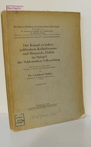 Bild des Verkufers fr Der Kampf zwischen politischem Katholizismus und Bismarcks Politik im Spiegel der Schlesischen Volkszeitung. (=Breslauer Studien zur historischen Theologie; Band 16). zum Verkauf von ralfs-buecherkiste