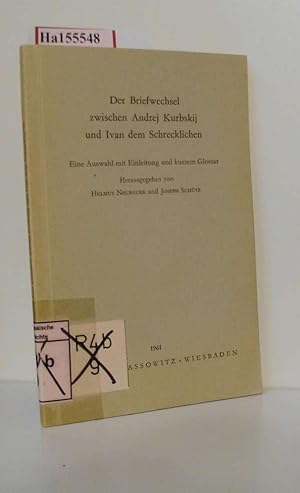 Seller image for Der Briefwechsel zwischen Andrej Kurbskij und Ivan dem Schrecklichen. Eine Auswahl mit Einleitung und kurzem Glossar. for sale by ralfs-buecherkiste