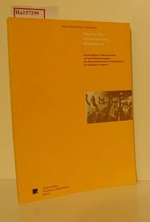 Bild des Verkufers fr Anpassung, Verweigerung, Widerstand. Soziale Milieus, Politische Kultur und der Widerstand gegen den Nationalsozialismus in Deutschland im regionalen Vergleich. zum Verkauf von ralfs-buecherkiste