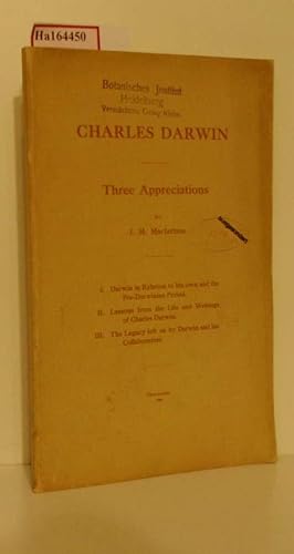 Bild des Verkufers fr Charles Darwin. Three Appreciations. I: Darwin in Relation to his own and the Pres- Darwinian Period. II: Lessons from the Life and Writings of Charles Darwin. III: The Legacy left us by Darwin and his Collaborators. zum Verkauf von ralfs-buecherkiste