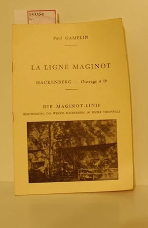 Imagen del vendedor de La Ligne Maginot. Hackenberg Ouvrage A 19. Die Maginot-Linie. Besichtigung des Werkes Hackenberg im Bezirk Thionville. a la venta por ralfs-buecherkiste