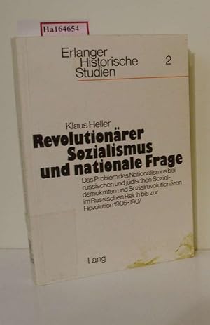 Bild des Verkufers fr Revolutionrer Sozialismus und nationale Frage. Das Problem des Nationalsozialismus bei russischen und jdischen Sozialdemokraten und Sozialrevolutionren im Russischen Reich bis zur Revolution 1905-1907. (= Erlanger Historische Studien 2). zum Verkauf von ralfs-buecherkiste