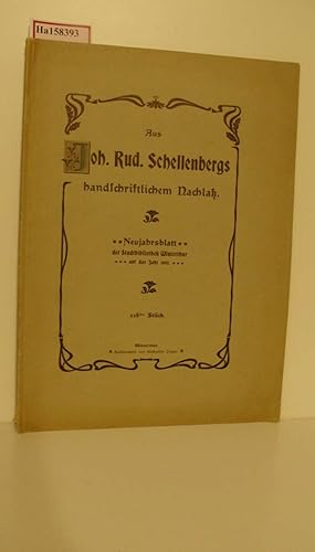 Aus Joh. Rud. Schellenbergs handschriftlichem Nachlass. (Neujahrsblatt der Stadtbilbiotheki Winte...