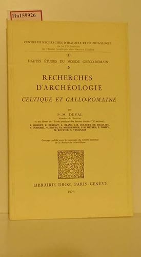 Seller image for Recherches d' Archeologie. Celtique et Gallo-Romaine. (=Centre de Recherches d' Histoire et de Philologie de la Ive Section de l' Ecole pratique des Hautes Etudes; III). Hutes Etudes du Monde Greco-Romain 5. for sale by ralfs-buecherkiste