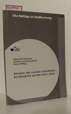 Bild des Verkufers fr Revision der sozialen Infrastruktur - Ein Rckblick auf die 80er Jahre. (Difu-Beitrge zur Stadtforschung; 6). zum Verkauf von ralfs-buecherkiste