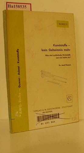 Seller image for Kunststoffe - kein Geheimnis mehr. Was sind synthetische Werkstoffe und was leisten sie? (=AWG-Reihe - Gummi - Asbest - Kunststoffe; Band 51). for sale by ralfs-buecherkiste