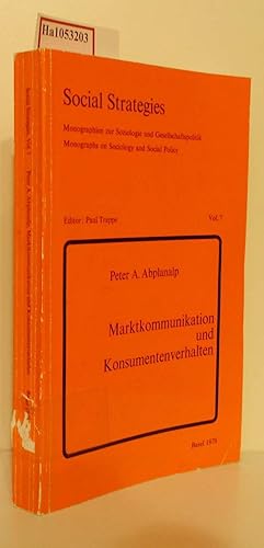 Bild des Verkufers fr Marktkommunikation und Konsumentenverhalten. ( = Social Strategies. Monographien zur Soziologie und Gesellschaftspolitik, 7) . zum Verkauf von ralfs-buecherkiste