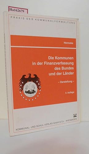 Immagine del venditore per Die Kommunen in der Finanzverfassung des Bundes und der Lnder. Darstellung. 3. Auflage. (= Praxis der Kommunalverwaltung). venduto da ralfs-buecherkiste