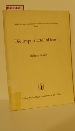 Seller image for Die importierte Inflation. Eine theoretisch-empirische Untersuchung zur deutschen Whrungspolitik von 1950 bis 1960. (=Schriften zur wirtschaftswissenschaftlichen Forschung; Bd. 15). for sale by ralfs-buecherkiste