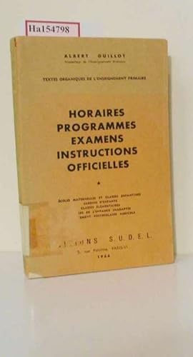 Seller image for Textes organiques de l enseignement primaire. Horaires Programmes Examens Instructions Officielles. Jardins d Enfants - Classes Elementaires - Enface Inadaptee - Enseignement Agricole. for sale by ralfs-buecherkiste