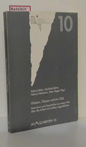 Seller image for Glatzen, Cliquen und ein Club. Interviews und Gesprche aus einem Film ber die Arbeit mit rechten Jugendlichen. ( = IFFJ- Schriften, 10) . for sale by ralfs-buecherkiste