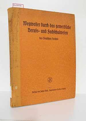 Seller image for Wegweiser durch das gewerbliche Berufs- und Fachschulwesen des Deutschen Reiches. Schuljahr 1938. for sale by ralfs-buecherkiste