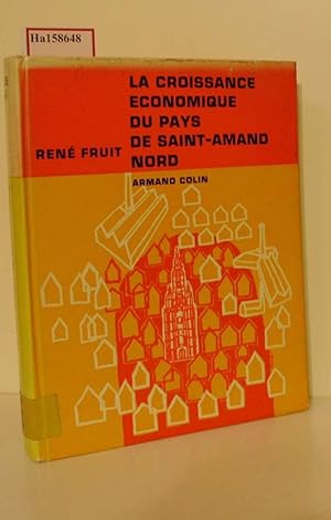 Imagen del vendedor de La Croissance Economique du Pays de Saint-Amand (Nord) 1668-1914. (= Ecole Pratique des Hautes Etudes, VIe Section, Etudes et Memoires 55). a la venta por ralfs-buecherkiste