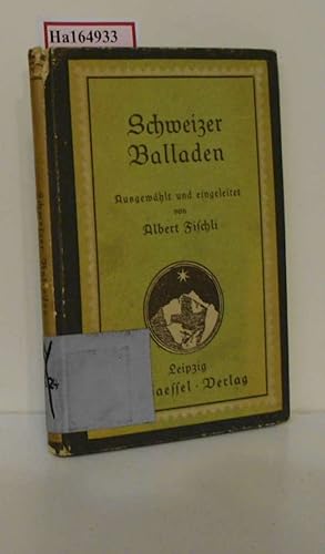 Schweizer Balladen. ( = Die Schweiz im deutschen Geistesleben, 35) .