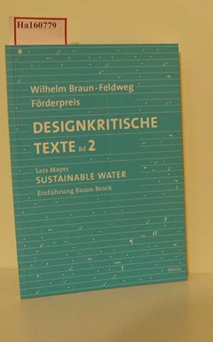 Seller image for Sustainable Water. Designkritische Texte. Wilhelm Braun-Feldweg-Frderpreis. for sale by ralfs-buecherkiste