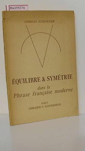 Bild des Verkufers fr Equilibre & Symetrie. Dans la Phrase francaise moderne. zum Verkauf von ralfs-buecherkiste