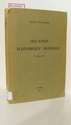 Situation Economique Mondiale 1932-33.