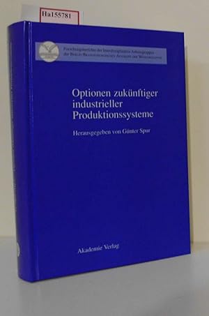 Immagine del venditore per Optionen zuknftiger industrieller Produktionssysteme. ( = Interdisziplinre Arbeitsgruppen/ Forschungsberichte, 4) . venduto da ralfs-buecherkiste