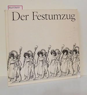 Immagine del venditore per Der Festumzug. Ein volkskundlicher Beitrag zum Festwesen des 19. Jahrhunderts in der Schweiz. [Katalog Ausstellung Basel 1970]. venduto da ralfs-buecherkiste