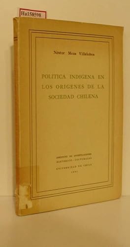 Image du vendeur pour Politica Indigena en los Origenes de la Sociedad Chilena. mis en vente par ralfs-buecherkiste