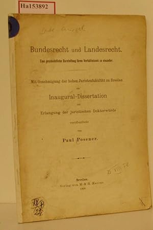 Imagen del vendedor de Bundesrecht und Landesrecht. Eine geschichtliche Darstellung ihres Verhltnisses zu einander. (Dissertation an der hohen Juristenakultt zu Universitt Breslau). a la venta por ralfs-buecherkiste