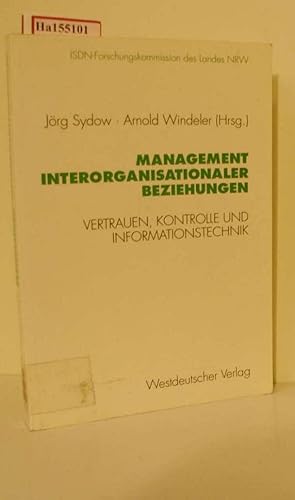 Bild des Verkufers fr Management interorganisationaler Beziehungen. Vertrauen, Kontrolle und Informationstechnik. ( Schriftenreihe der ISDN- Forschungskommission des Landes Nordrhein- Westfalen) . zum Verkauf von ralfs-buecherkiste