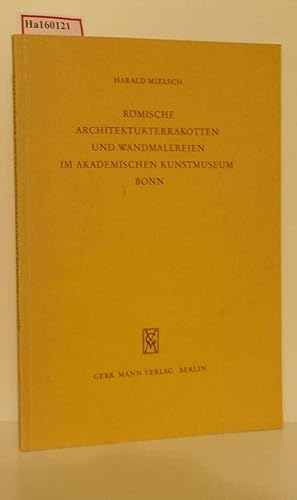 Bild des Verkufers fr Rmische Architekturterrakotten und Wandmalereien im akademischen Kunstmuseum Bonn. zum Verkauf von ralfs-buecherkiste
