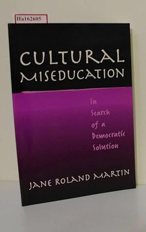 Image du vendeur pour Cultural Miseducation. In Search of a democratic solution. mis en vente par ralfs-buecherkiste