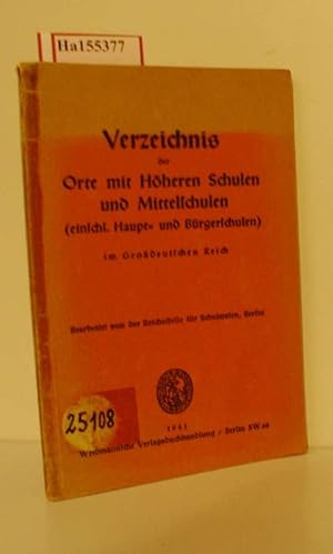 Seller image for Verzeichnis der Orte mit Hheren Schulen und Mittelschulen (einschl. Haupt- und Brgerschulen) im Grodeutschen Reich. for sale by ralfs-buecherkiste