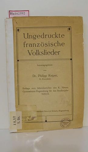 Seller image for Ungedruckte franzsische Volkslieder. Beilage zum Jahresberichte des K. Neuen Gymnasiums Regensburg fr das Schuljahr 1910/11. for sale by ralfs-buecherkiste