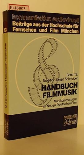 Seller image for Handbuch zur Filmmusik. (=Kommunikation audiovisuell - Beitrge aus der Hochschule fr Fernsehen und Film Mnchen; hff Band 13). for sale by ralfs-buecherkiste