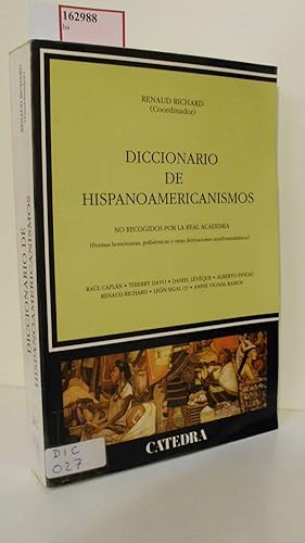 Imagen del vendedor de Diccionario de hispanoamericanismos. No recogidos por la real academia (Formas homonimas, polisemicas y otras derivaciones morforsemanticas). a la venta por ralfs-buecherkiste