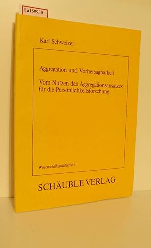 Bild des Verkufers fr Aggregation und Vorhersagbarkeit. Vom Nutzen des Aggregationsansatzes fr die Persnlichkeitsforschung. (=Wissenschaftsgeschichte; 3). zum Verkauf von ralfs-buecherkiste