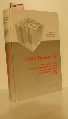 CAAD Futures 93. [Proceedings Pittsburgh 1993].